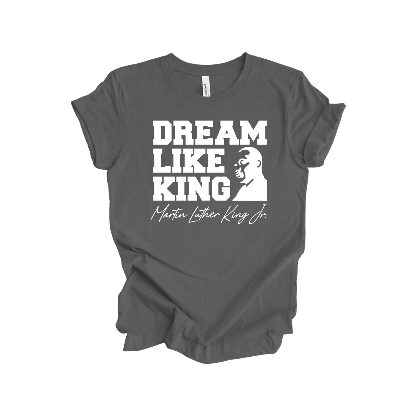 Dream Like King Inspirational T-Shirt